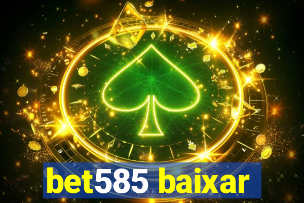 bet585 baixar